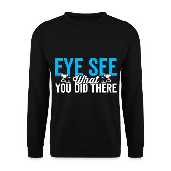 Ophthalmologist's eye you can see what they did there - Unisex Sweatshirt - black - Front - Alina (178cm) & Michal (187cm)