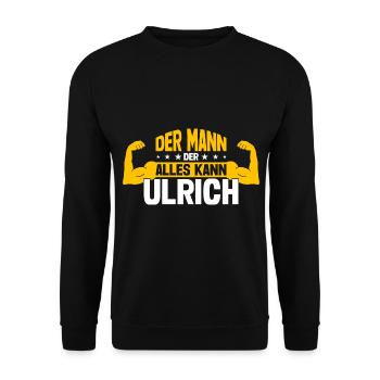 Ulrich Der Mann Der Alles Kann Vorname Ulrich - Unisex Pullover - Schwarz - Vorne - Alina (178cm) & Michal (187cm)