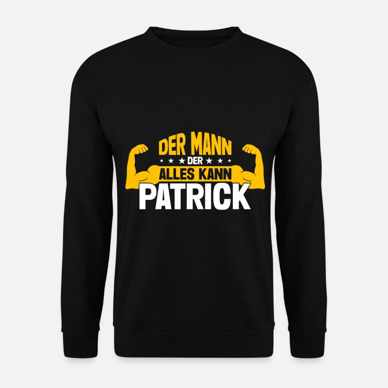 Patrick Der Mann Der Alles Kann Vorname Patrick - Unisex Pullover - Schwarz