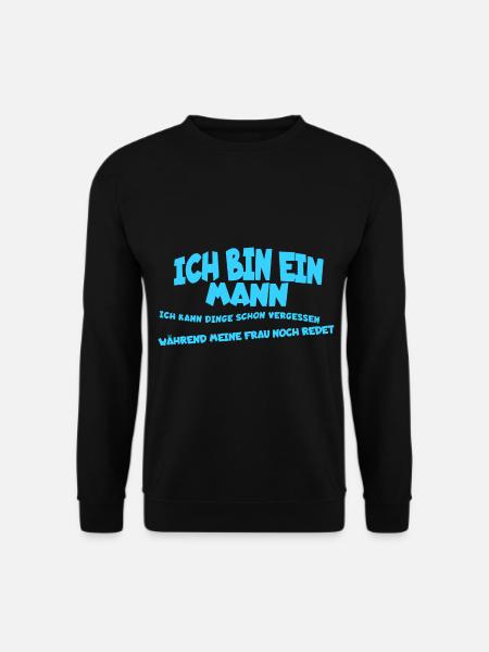 Ich bin ein Mann, Dinge vergessen Humor - Unisex Pullover - Schwarz