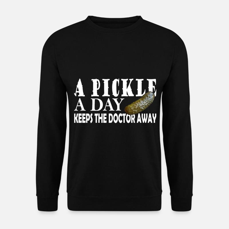 A Pickle a day keeps the Doctor away - Unisex Pullover - Schwarz