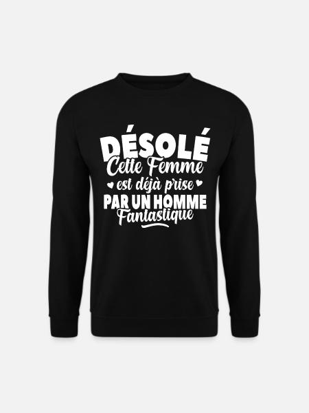 Désolé Cette Femme Est Déjà Prise Idée Cadeau - Sweat-shirt Unisexe - noir