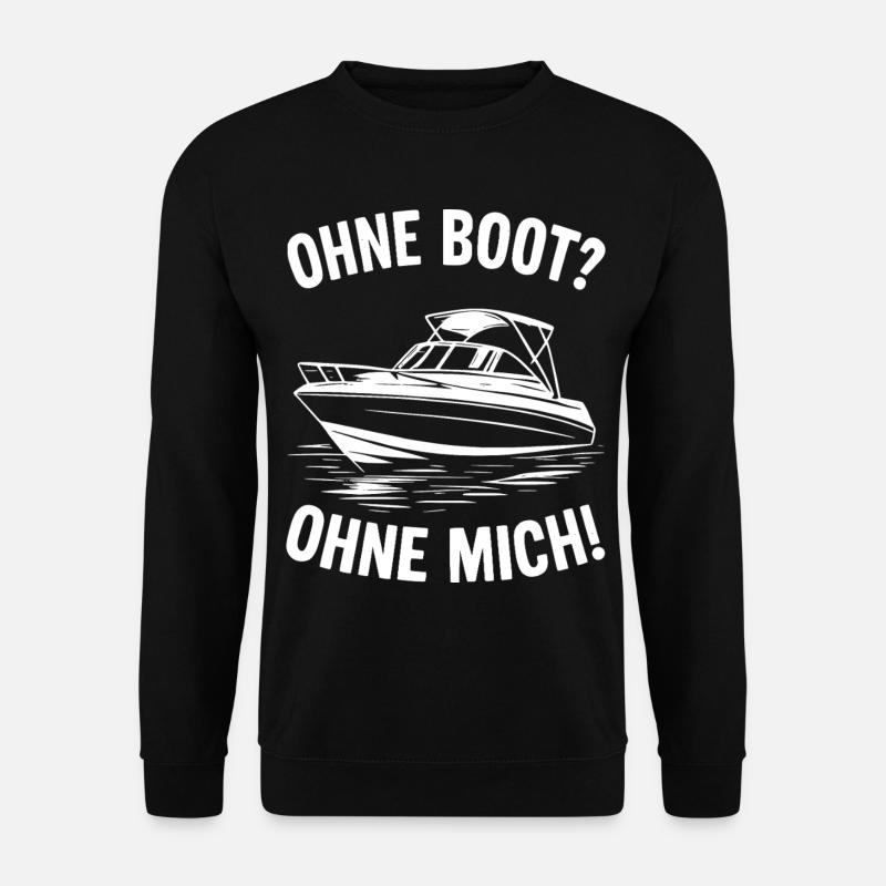 Without a boat? Without me! - Unisex Sweatshirt - black