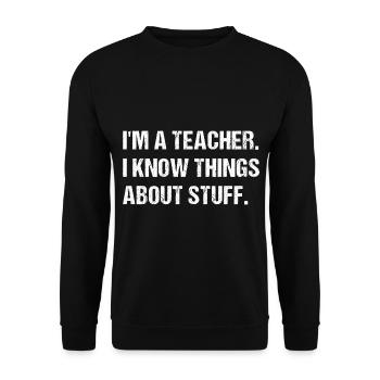 Ich bin Lehrer. Ich weiß Dinge über Sachen. - Unisex Pullover - Schwarz - Vorne - Alina (178cm) & Michal (187cm)