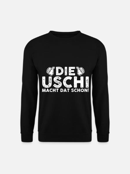 Die Uschi Macht Dat Schon - Unisex Pullover - Schwarz