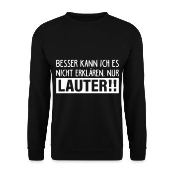 BESSER KANN ICH ES NICHT ERKLÄREN NUR LAUTER - Unisex Pullover - Schwarz - Vorne - Alina (178cm) & Michal (187cm)