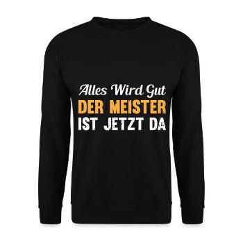 Alles wird gut, der Meister Ist jetzt da - Unisex Pullover - Schwarz - Vorne - Alina (178cm) & Michal (187cm)