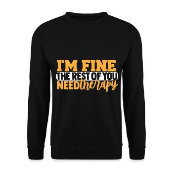 I'm Fine The Rest Of You Need Therapy - Unisex Sweatshirt - black - Front - Alina (178cm) & Michal (187cm)
