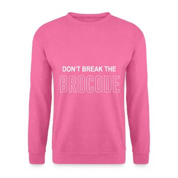Don't Break The Brocode How I Met Your Mother - Unisex Pullover - Pink - Vorne
