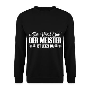 Alles wird gut der Meister ist jetzt da - Unisex Pullover - Schwarz - Vorne - Alina (178cm) & Michal (187cm)