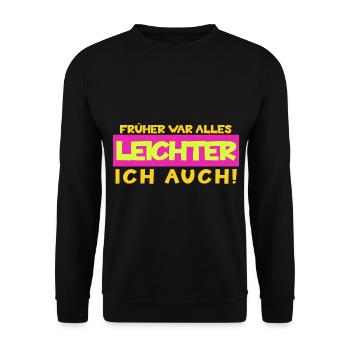 Everything used to be easier, I too funny saying - Unisex Sweatshirt - black - Front - Alina (178cm) & Michal (187cm)
