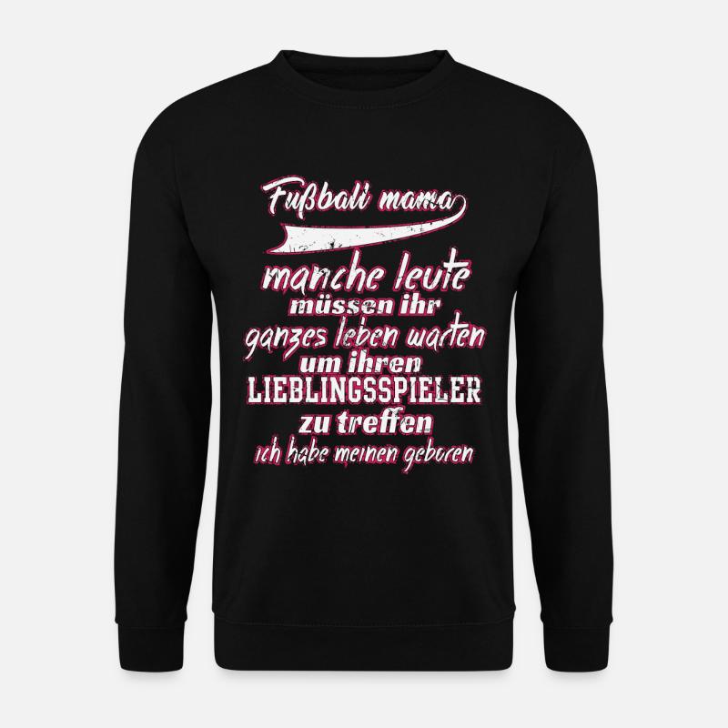 fussball mama manche leute muessen ihr ganzes lebe - Unisex Pullover - Schwarz