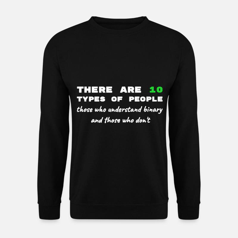 Code binaire Dictons drôles Travail sur ordinateur - Sweat-shirt Unisexe - noir