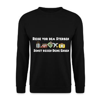 Reise Vor Dem Sterben Sonst Reisen Deine Erben - Unisex Pullover - Schwarz - Vorne - Alina (178cm) & Michal (187cm)