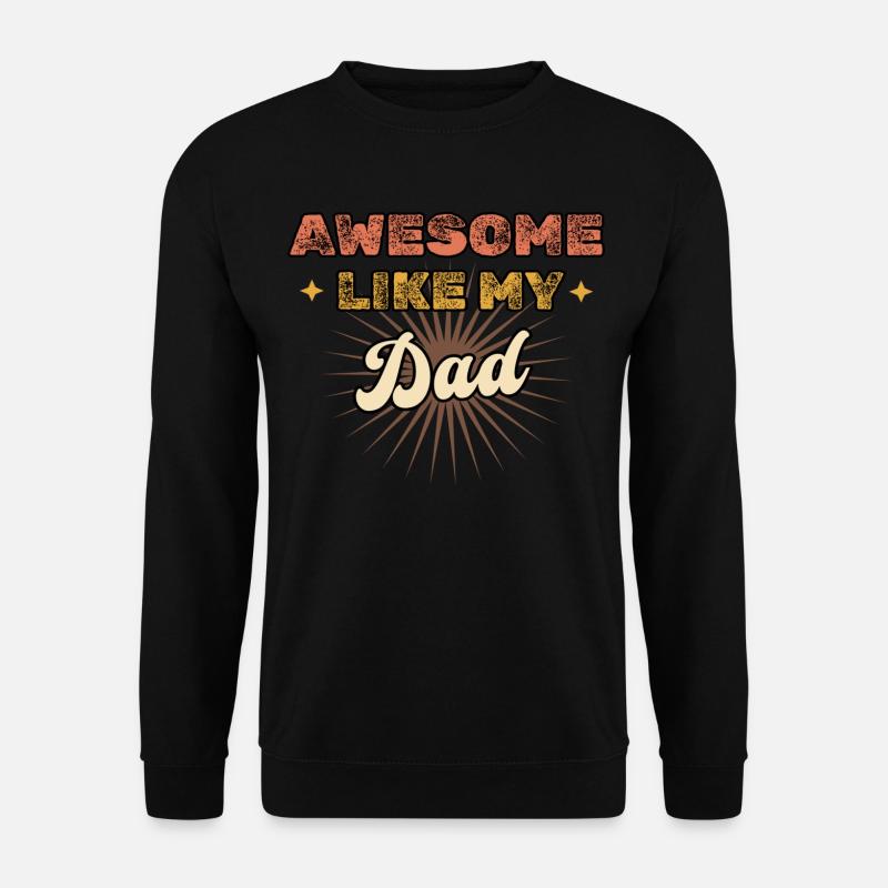 Awesome like my Dad - Unisex Sweatshirt - black