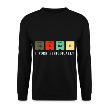 Retired I Work Periodically - Unisex Pullover - Schwarz - Vorne - Alina (178cm) & Michal (187cm)