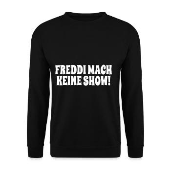 Freddi mach keine Show - König Thomas Meme - Unisex Pullover - Schwarz - Vorne - Alina (178cm) & Michal (187cm)