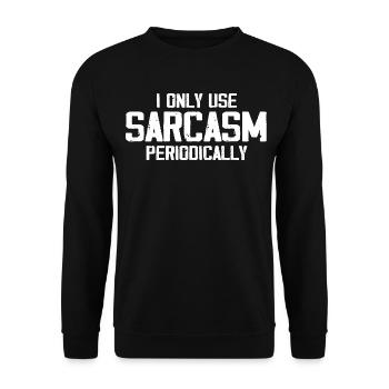 I Only Use Sarcasm Periodically - Funny Chemistry - Unisex Sweatshirt - black - Front - Alina (178cm) & Michal (187cm)