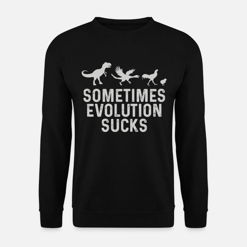 Sometimes Evolution Sucks - Unisex Sweatshirt - black