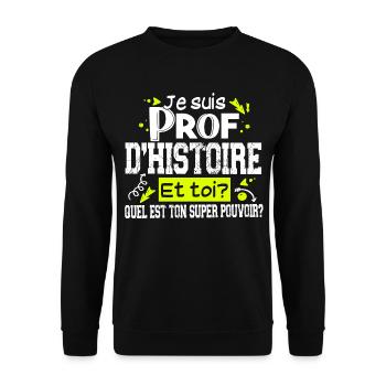 Prof Professeur Histoire Métier Collège Lycée - Sweat-shirt Unisexe - noir - Devant - Alina (178cm) & Michal (187cm)