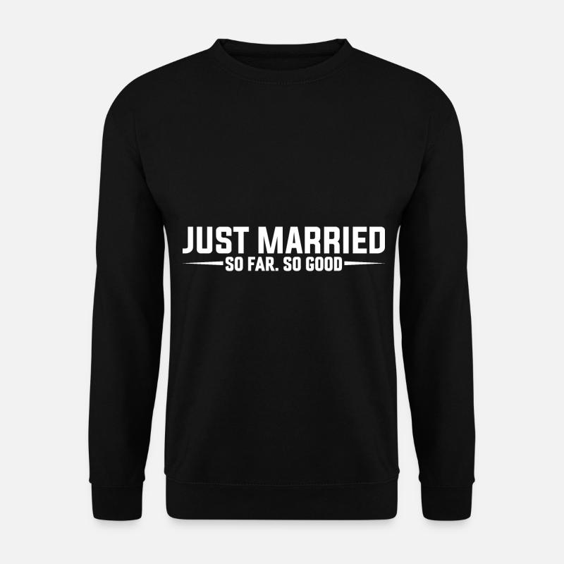 Just Married So Far So Good - Unisex Pullover - Schwarz