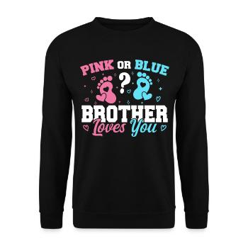 Rosa oder Blau Bruder liebt dich - Brother - Unisex Pullover - Schwarz - Vorne - Alina (178cm) & Michal (187cm)