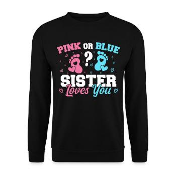 Rosa Oder Blau Schwester Liebt Dich Geschlecht Enthüllung Schwester - Unisex Pullover - Schwarz - Vorne - Alina (178cm) & Michal (187cm)