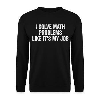 Ich löse Matheaufgaben, als wäre es mein Job - Lehrer - Unisex Pullover - Schwarz - Vorne - Alina (178cm) & Michal (187cm)