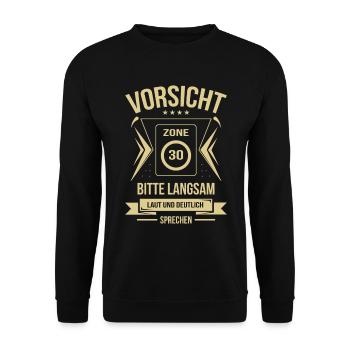 Geburtstag 30 Vorsicht Zone langsam laut deutlich - Unisex Pullover - Schwarz - Vorne - Alina (178cm) & Michal (187cm)