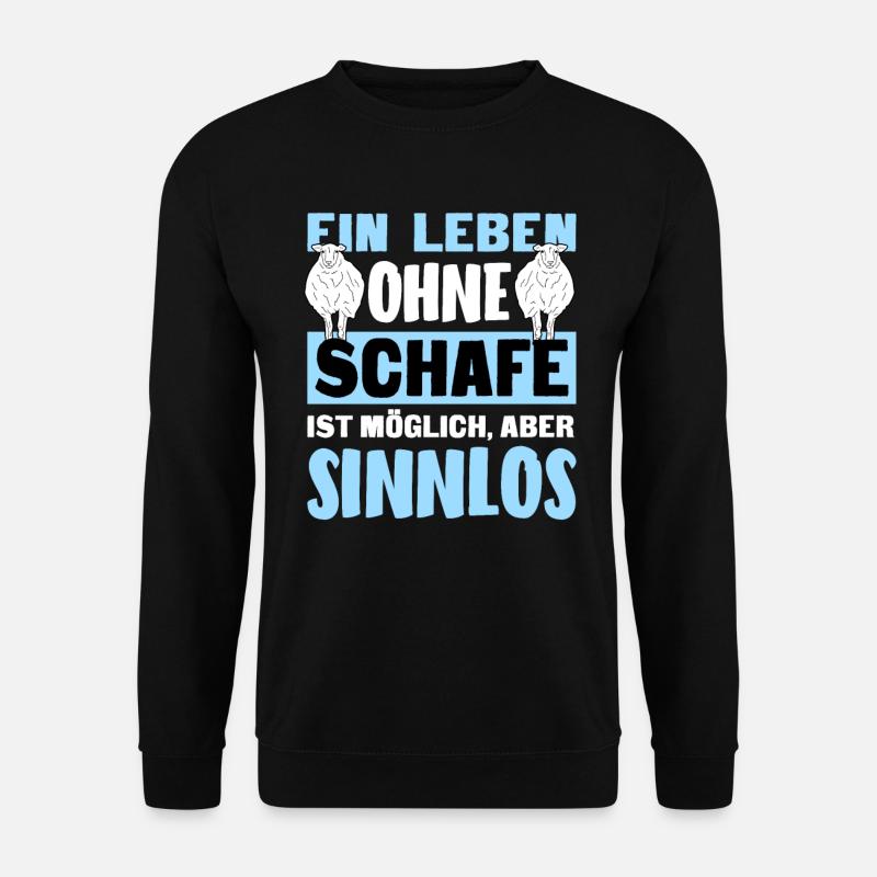 Leben Ohne Schafe Sinnlos Landwirt Schäfer T-Shirt - Unisex Pullover - Schwarz