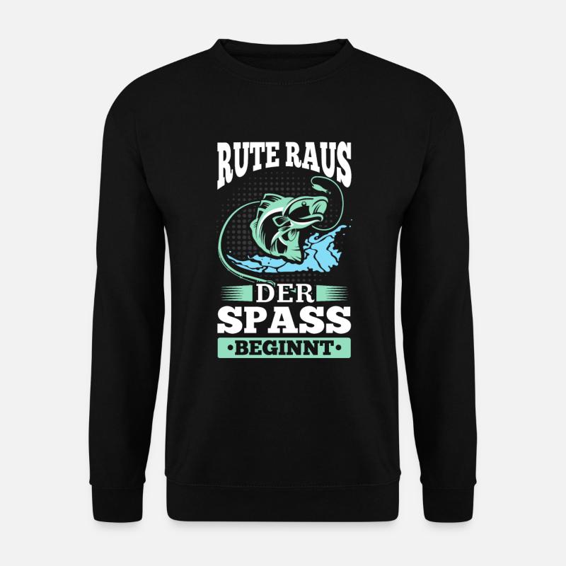 Rute Raus Der Spass Beginnt! Angler Geschenk - Unisex Pullover - Schwarz