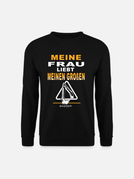 Meine Frau liebt meinen großen Bagger - Unisex Pullover - Schwarz