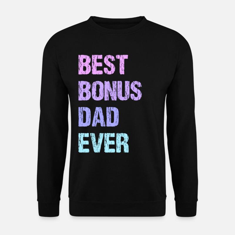 Best Bonus Dad Ever - Unisex Sweatshirt - black