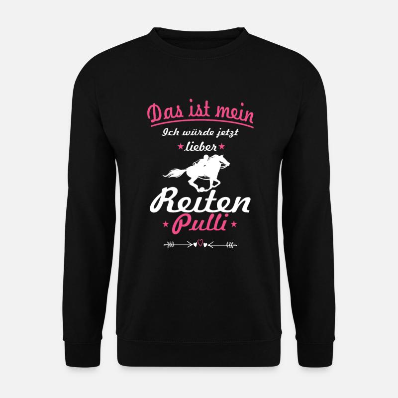 Das ist mein ich würde lieber Reiten Pulli Pink - Unisex Pullover - Schwarz