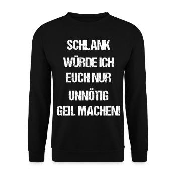 Schlank Würde Ich Euch Nur Unnötig Geil Machen - Unisex Pullover - Schwarz - Vorne - Alina (178cm) & Michal (187cm)