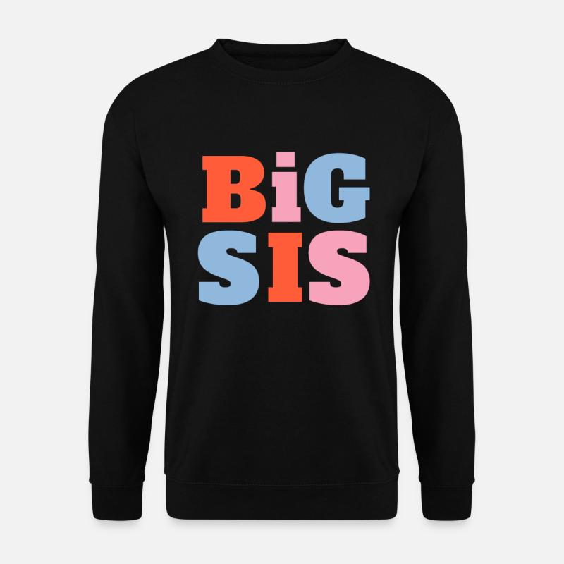Big SiS Sister Große Schwester Spruch - Unisex Pullover - Schwarz