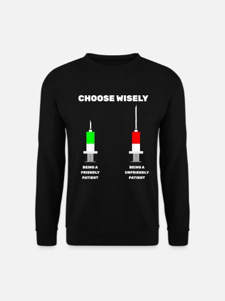 Choose Wisely Spritze Krankenpfleger Mediziner MFA - Unisex Pullover - Schwarz