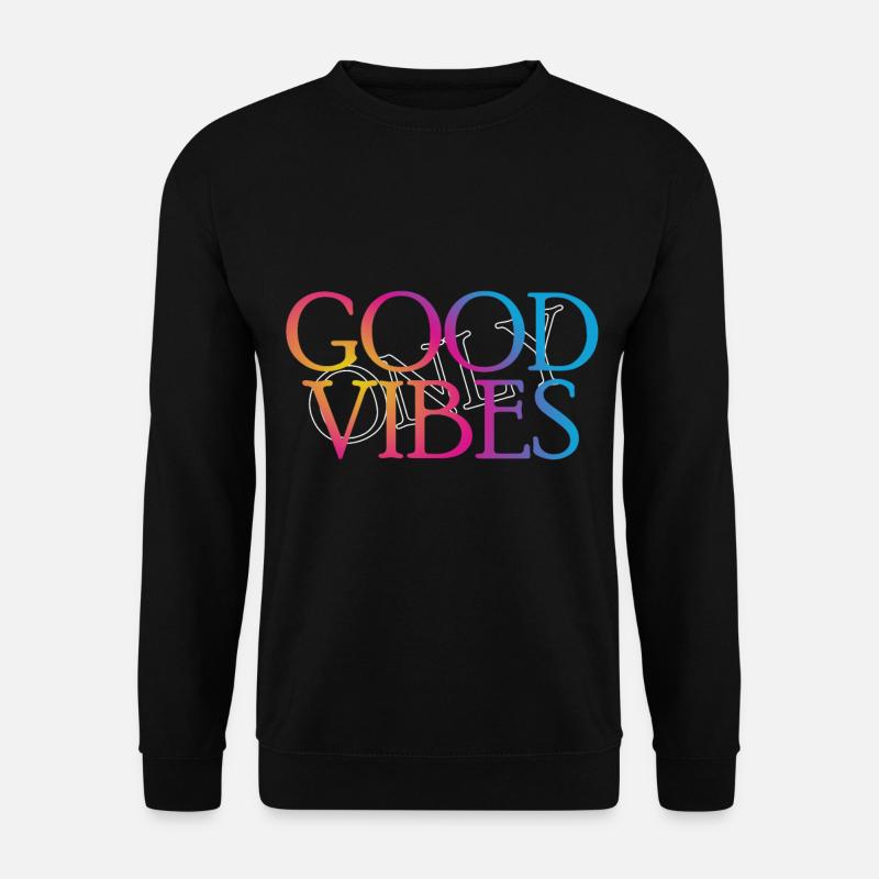 Only Good Vibes - Sweat-shirt Unisexe - noir