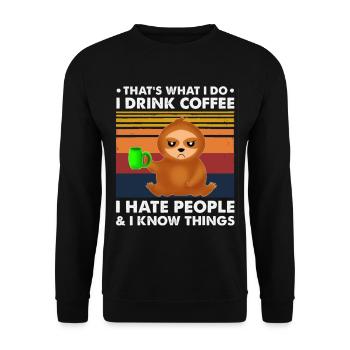 C'est ce que je fais, je bois du café, je déteste les gens et - Sweat-shirt Unisexe - noir - Devant - Alina (178cm) & Michal (187cm)