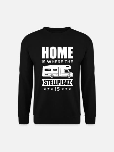 Home Is Where The Stellplatz Is Camping Urlaub - Unisex Pullover - Schwarz