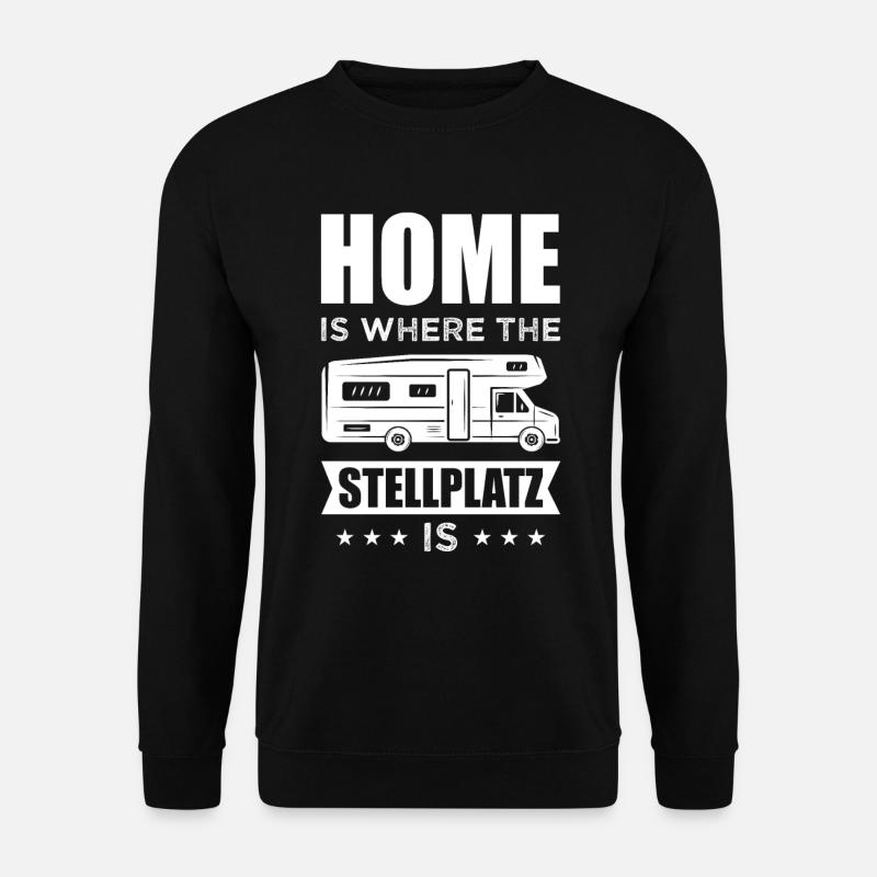 Home Is Where The Stellplatz Is Camping Urlaub - Unisex Pullover - Schwarz