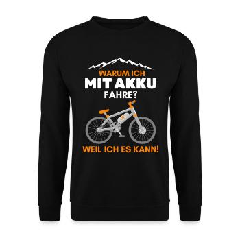 Warum ich mit Akku fahre? Weil ich es kann eBike - Unisex Pullover - Schwarz - Vorne - Alina (178cm) & Michal (187cm)