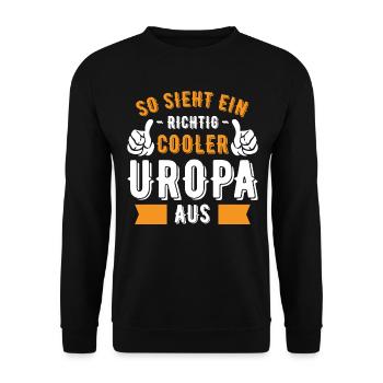Uropa Urgroßvater Spruch - Unisex Pullover - Schwarz - Vorne - Alina (178cm) & Michal (187cm)
