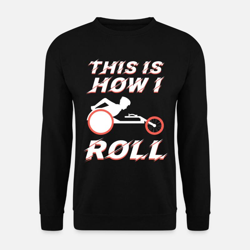 Rollstuhlsport Spruch Rennrollstuhl - Unisex Pullover - Schwarz