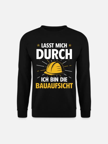 Bauaufsicht Bauleiter Spruch - Unisex Pullover - Schwarz