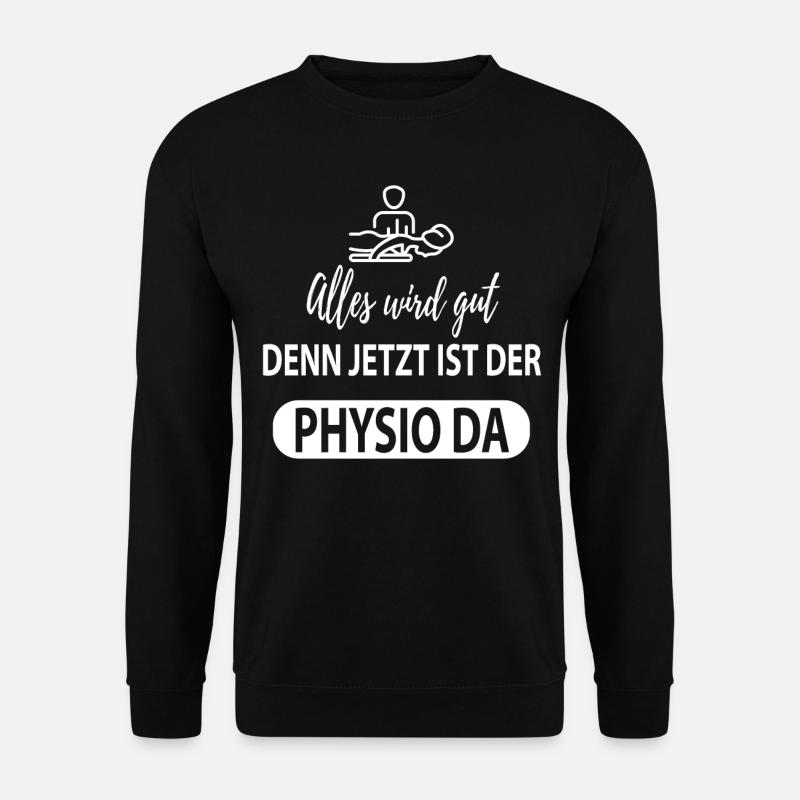 Physiotherapeut Humorvoll Geschenk Spruch Lustig - Unisex Pullover - Schwarz