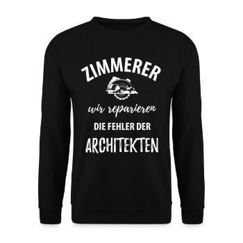 Zimmerer wir reparieren die Fehler der Architekten - Unisex Pullover - Schwarz - Vorne - Alina (178cm) & Michal (187cm)