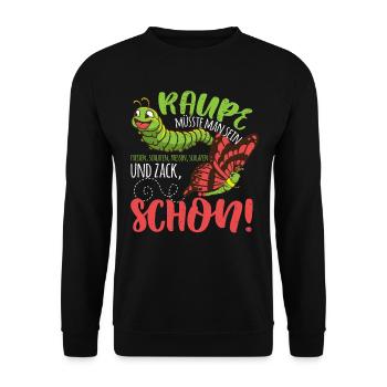 Raupe müsste man sein, zack Schmetterling Schlafen - Unisex Pullover - Schwarz - Vorne - Alina (178cm) & Michal (187cm)