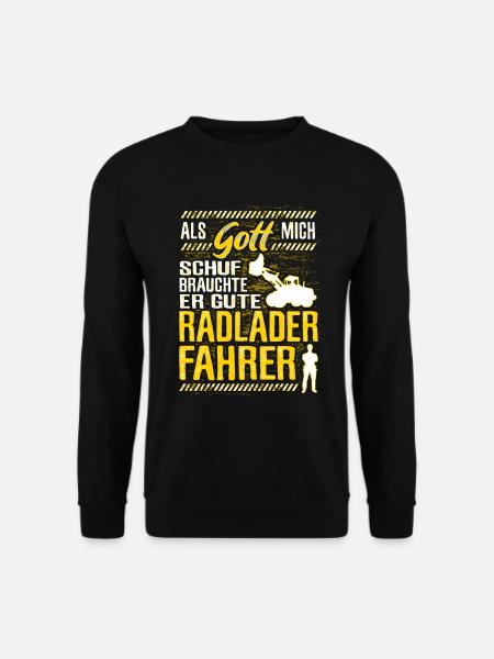 Radlader Fahrer Spruch Bagger Bauarbeiter Geschenk - Unisex Pullover - Schwarz