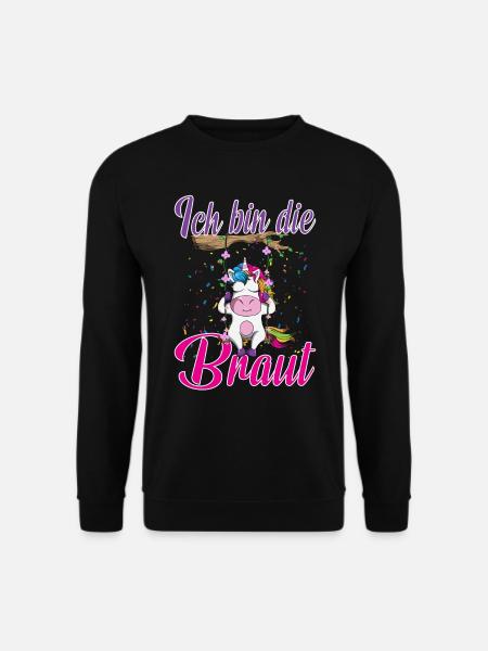 Ich bin die Braut Junggesellinnenabschied Einhorn - Unisex Pullover - Schwarz